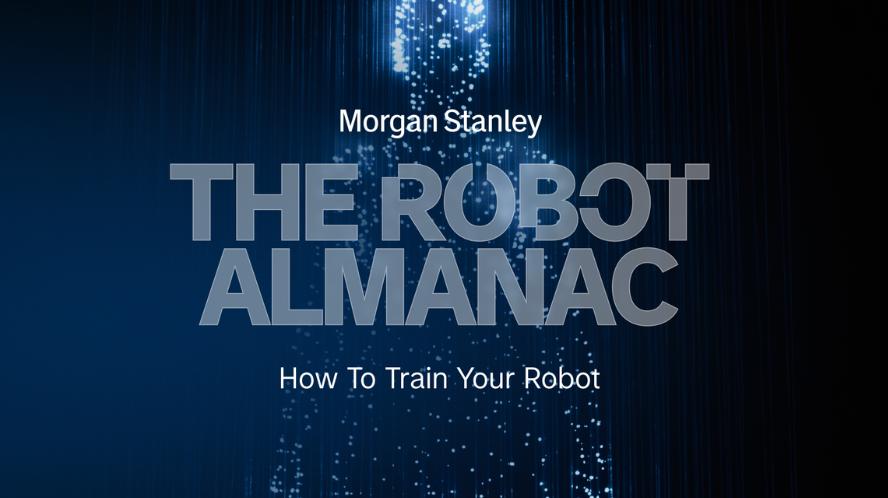 Client Insight Matrix AI Robot Training: The Robot Almanac | Morgan Stanley